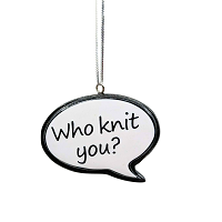 Who Knit You? Newfoundland Saying Christmas Ornament