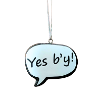 Yes B'y! Newfoundland Saying Christmas Ornament
